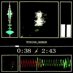 TENSION SEEKER [TOBER 2022]