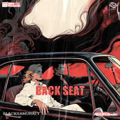 BACK SEAT(BlackSamurai.T黑武士 Remix）