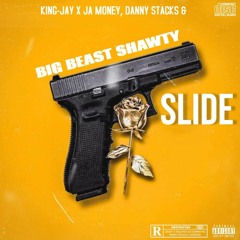 SLIDE FEAT. JA-MONEY, DANNY STACKS & BIG BEAST SHAWTY
