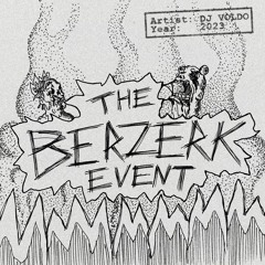 The Berzerk Event