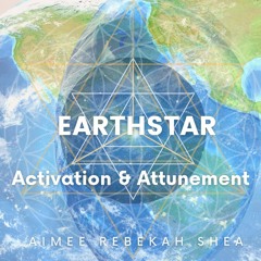 Earthstar Activation & Attunement Intuitive Musical Journey