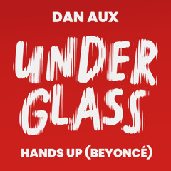 Dan Aux - Hands Up (Beyonce')