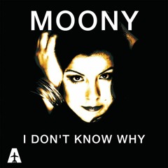 Moony - I Don't Know Why (Tobyt & TT Remix)