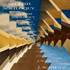 Selfish Soliloquy