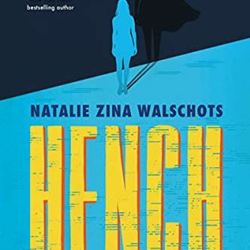 [Get] EBOOK 💘 Hench: A Novel by  Natalie Zina Walschots [PDF EBOOK EPUB KINDLE]