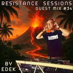 RESISTANCE SESSIONS GUEST MIX #34 - by Edek