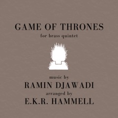 "Game of Thrones" theme (for brass quintet) | arr. EKR Hammell