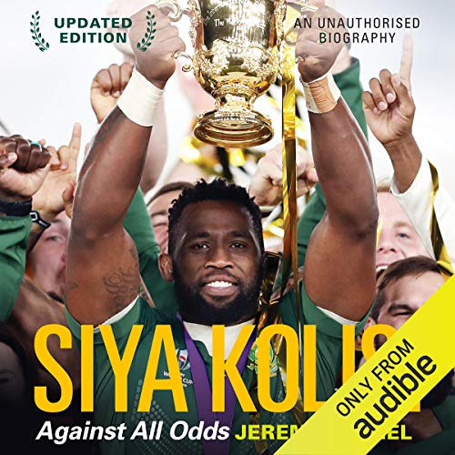 [Read] KINDLE 📝 Siya Kolisi: Against All Odds by  Jeremy Daniel,Getmore Sithole,Audi