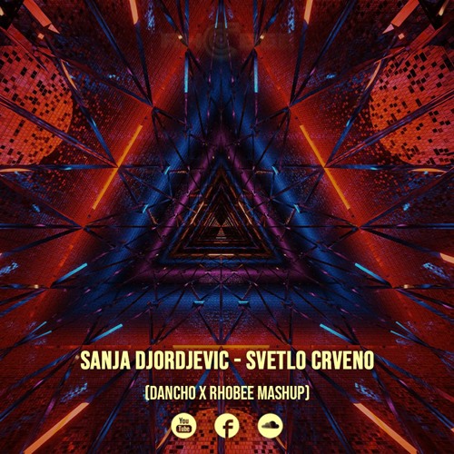 Sanja Djordjevic - Svetlo Crveno (Dancho x Rhobee Mashup)