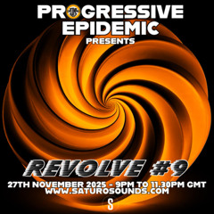 Progressive Epidemic Presents...REVOLVE #9