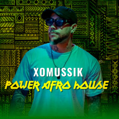 POWER AFRO HOUSE  XOMUSSIK