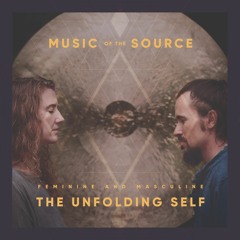 01 - Opening - Music of the Source. Feminine & Mesculine Unfolding Self
