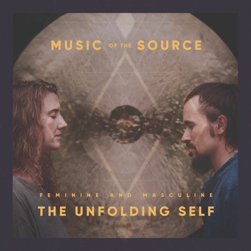 01 - Opening - Music of the Source. Feminine & Mesculine Unfolding Self