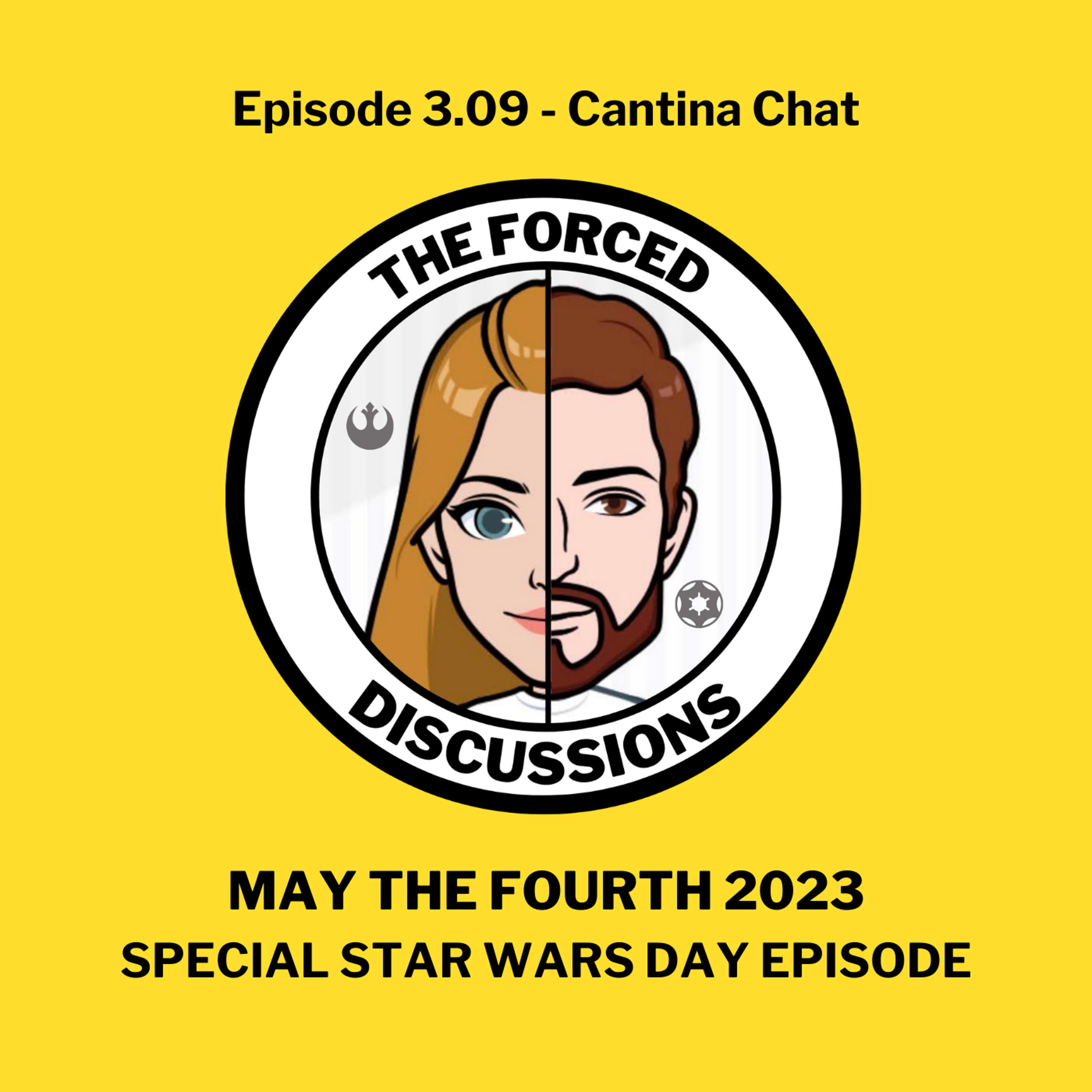 Ep. 3.09 Cantina Chat - Special Episode: May the 4th 2023 episode artwork