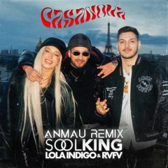 Soolking ft. Lola Indigo & RVFV - Casanova (ANMAU REMIX)