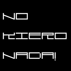 no kiero nada!