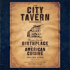 View PDF 📝 The City Tavern Cookbook: Recipes from the Birthplace of American Cuisine