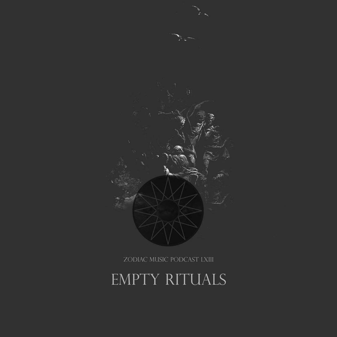 Empty Rituals Stream Empty Rituals Podcast LXIII by Zodiac Music | Listen online for ...