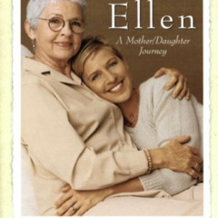 [VIEW] EPUB 📍 Love, Ellen: A Mother/Daughter Journey by  Betty DeGeneres [PDF EBOOK