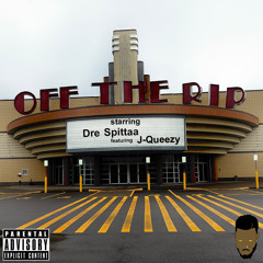 OFF THE RIP Ft. J-Queezy (Prod. by Svgarbeats)