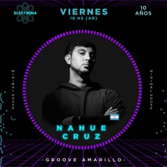 Radio show "Groove amarillo" #4 | DJ SET by Nahue Cruz for @elektrona.radio