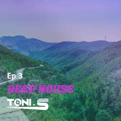 Deep House Mix Set 3 // Toni. S