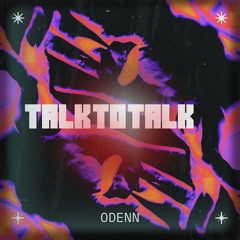 ODENN - Talk To Talk