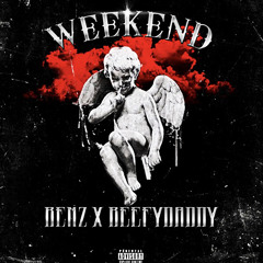BENZ FEAT. BEEFYDADDY - WEEKEND