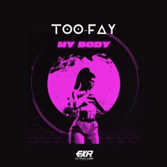 TOO-FAY - My Body (Original Mix) (Extraklasse Records)