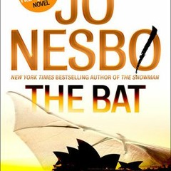 Download *Books (PDF) The Bat BY Jo Nesbø (Digital$