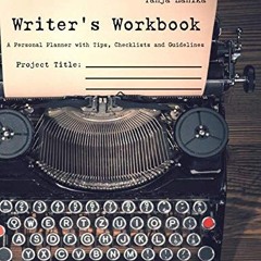 Read [KINDLE PDF EBOOK EPUB] Writer´s Workbook: A Personal Planner with Tips, Checkli