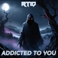 Addicted To You