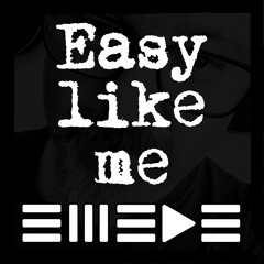 Easy like me