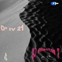 DJ Phantom 7 _ O² IV 21 _ (Original Mix) 2024