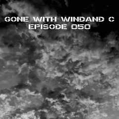Gone With WINDAND C - Episode 050