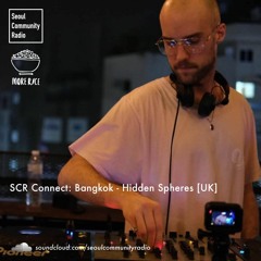 SCR Connect: Bangkok - Hidden Spheres (UK) Live @ More Rice Release Party