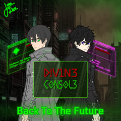 DIVINE CONSOLE - Back to The Future