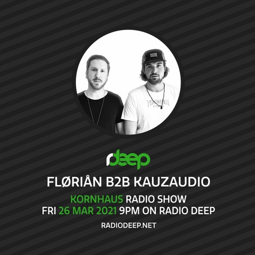 FløRiån b2b KauzAudio(cb) @ Kornhaus Show, RadioDeep – March 27, 2021