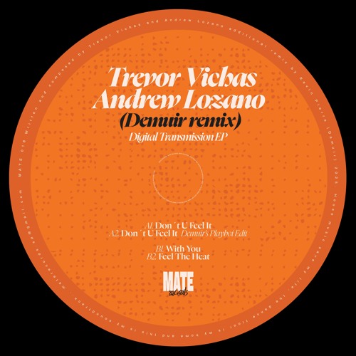 A2. Trevor Vichas, Andrew Lozano -  Don't U Feel It (Demuir's Playboi Edit)