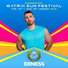 MATRIX SUN FESTIVAL 2025 - ERNESS