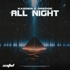 Kazden & OnEdge - All Night