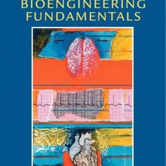 ACCESS [EPUB KINDLE PDF EBOOK] Bioengineering Fundamentals by  Ann Saterbak,Ka-Yiu Sa