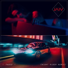Faded (JAIV's Night Rider Remix)