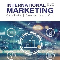 ❤️ Read International Marketing by  Michael R. Czinkota,Ilkka A. Ronkainen,Annie Cui