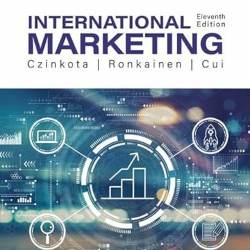 READ EBOOK 💗 International Marketing by  Michael R. Czinkota,Ilkka A. Ronkainen,Anni