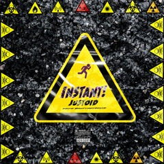 INSTANT! -- JUSTOID (prod. daveynotdavid)