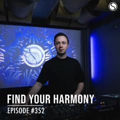 Find Your Harmony Episode #352