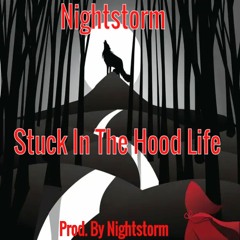 Nightstorm - Stuck In The Hood Life