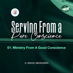 Ministry From A Good Conscience (SA230209)