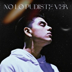 No lo pudiste ver (prod. SLT)